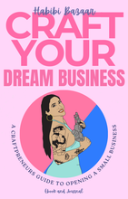 Load image into Gallery viewer, Craft Your Dream Business: A Craftpreneurs Guide to Opening a Small Business